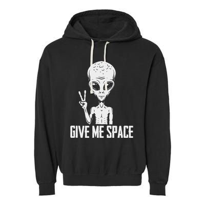 Alien Ufo Space Ship Extraterrestrial Give Me Space Garment-Dyed Fleece Hoodie