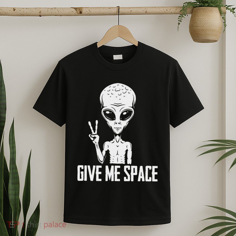 Alien Ufo Space Ship Extraterrestrial Give Me Space T-Shirt