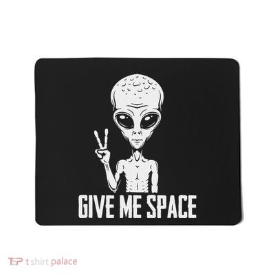 Alien Ufo Space Ship Extraterrestrial Give Me Space Mousepad