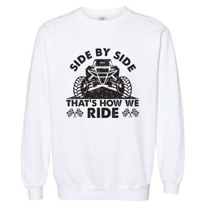 Atv utv side by side that's how we ride Garment-Dyed Sweatshirt