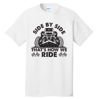 Atv utv side by side that's how we ride Tall T-Shirt