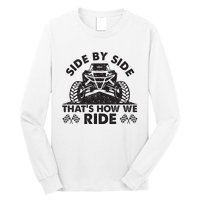 Atv utv side by side that's how we ride Long Sleeve Shirt