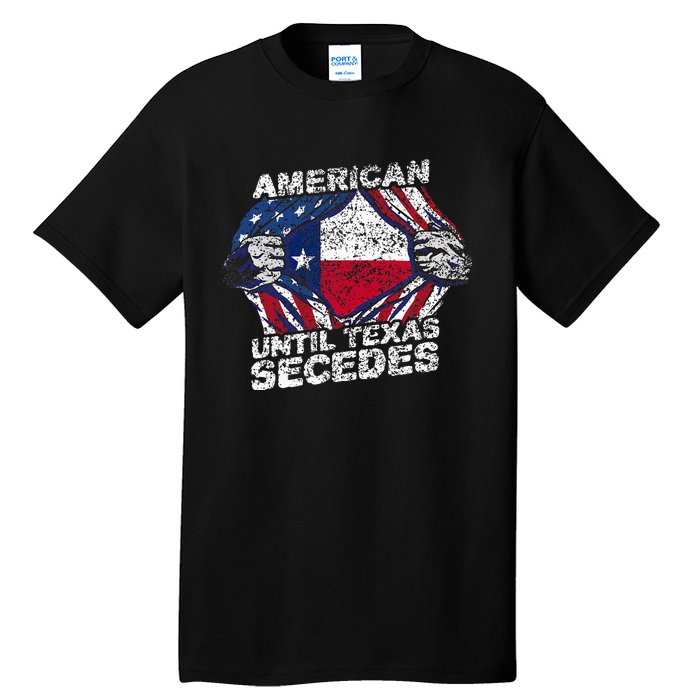 American Until Texas Secedes Sayings Texan Pride State Us Tall T-Shirt