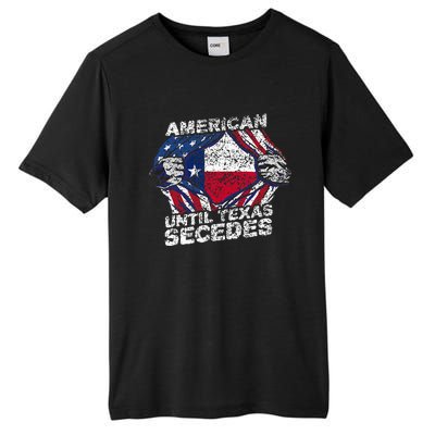 American Until Texas Secedes Sayings Texan Pride State Us Tall Fusion ChromaSoft Performance T-Shirt