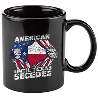 American Until Texas Secedes Sayings Texan Pride State Us 11oz C Handle Ceramic Mug