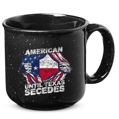 American Until Texas Secedes Sayings Texan Pride State Us 15oz Campfire Ceramic Mug