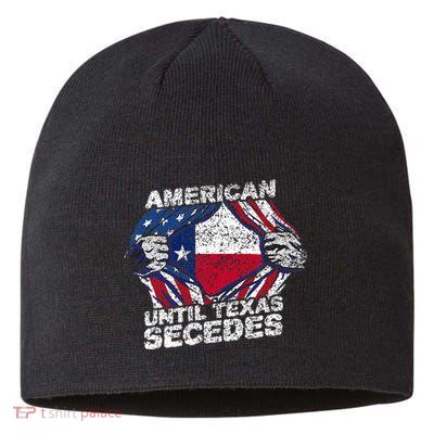 American Until Texas Secedes Sayings Texan Pride State Us Sustainable Beanie
