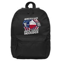 American Until Texas Secedes Sayings Texan Pride State Us 16 in Basic Backpack