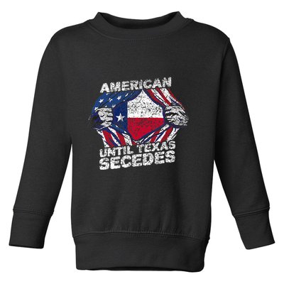 American Until Texas Secedes Sayings Texan Pride State Us Toddler Sweatshirt