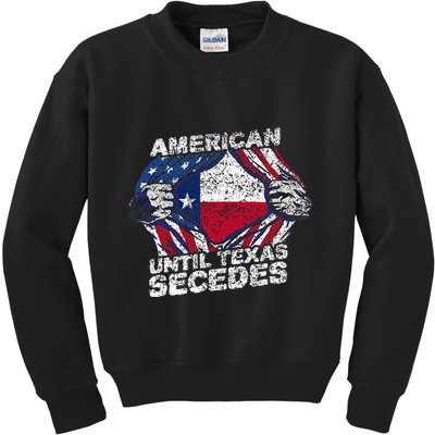 American Until Texas Secedes Sayings Texan Pride State Us Kids Sweatshirt