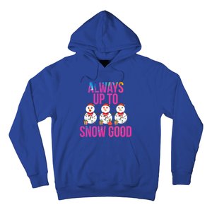 Always Up To Snow Good Merry Xmas Funny Christmas Gift Hoodie