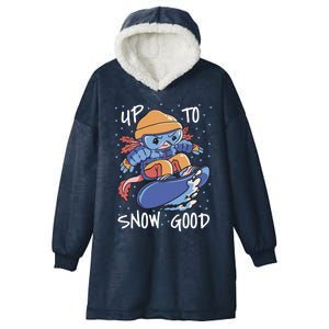 Axolotl Up To Snow Good Pun Snowboarding Axolotl Great Gift Hooded Wearable Blanket