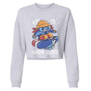 Axolotl Up To Snow Good Pun Snowboarding Axolotl Great Gift Cropped Pullover Crew