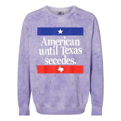 American Until Texas Secedes Colorblast Crewneck Sweatshirt