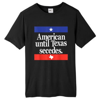 American Until Texas Secedes Tall Fusion ChromaSoft Performance T-Shirt