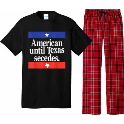 American Until Texas Secedes Pajama Set