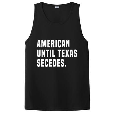 American Until Texas Secedes Funny Native Texan PosiCharge Competitor Tank