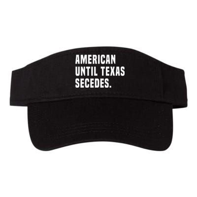 American Until Texas Secedes Funny Native Texan Visor