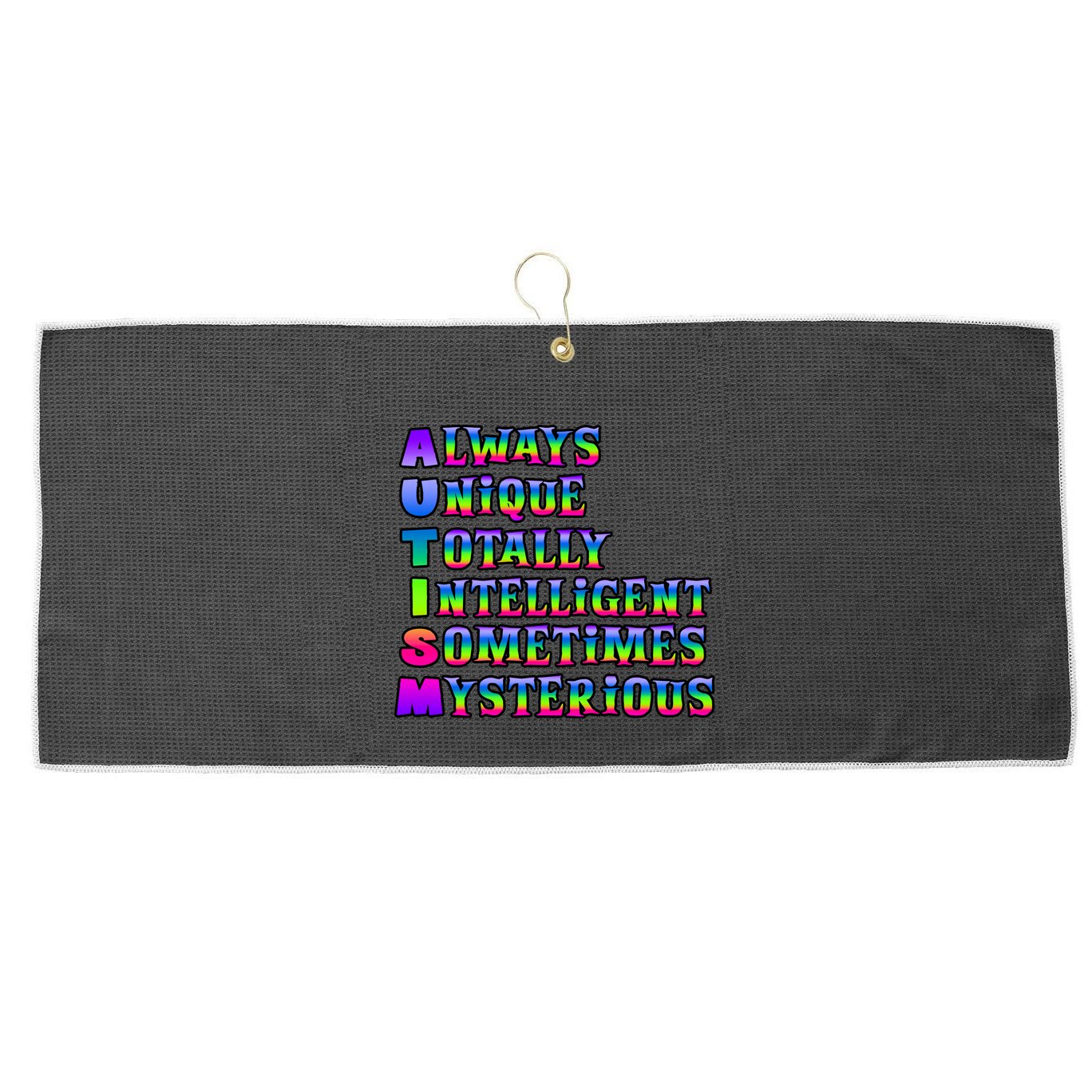 Always Unique Totally Intelligent Sometimes Mysterious Autism Awareness Large Microfiber Waffle Golf Towel