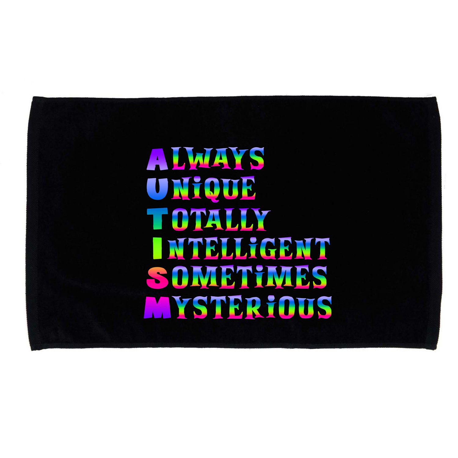 Always Unique Totally Intelligent Sometimes Mysterious Autism Awareness Microfiber Hand Towel