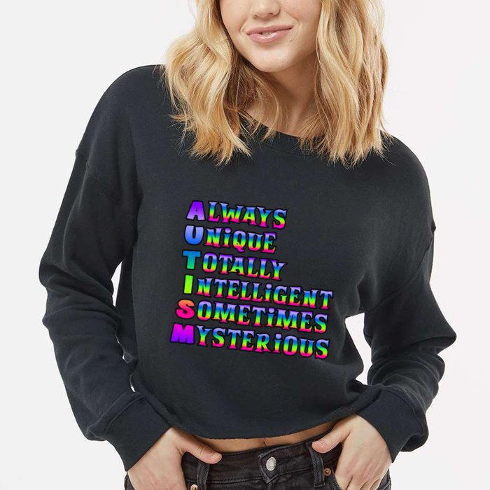 Always Unique Totally Intelligent Sometimes Mysterious Autism Awareness Cropped Pullover Crew