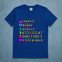 Always Unique Totally Intelligent Sometimes Mysterious Autism Awareness T-Shirt