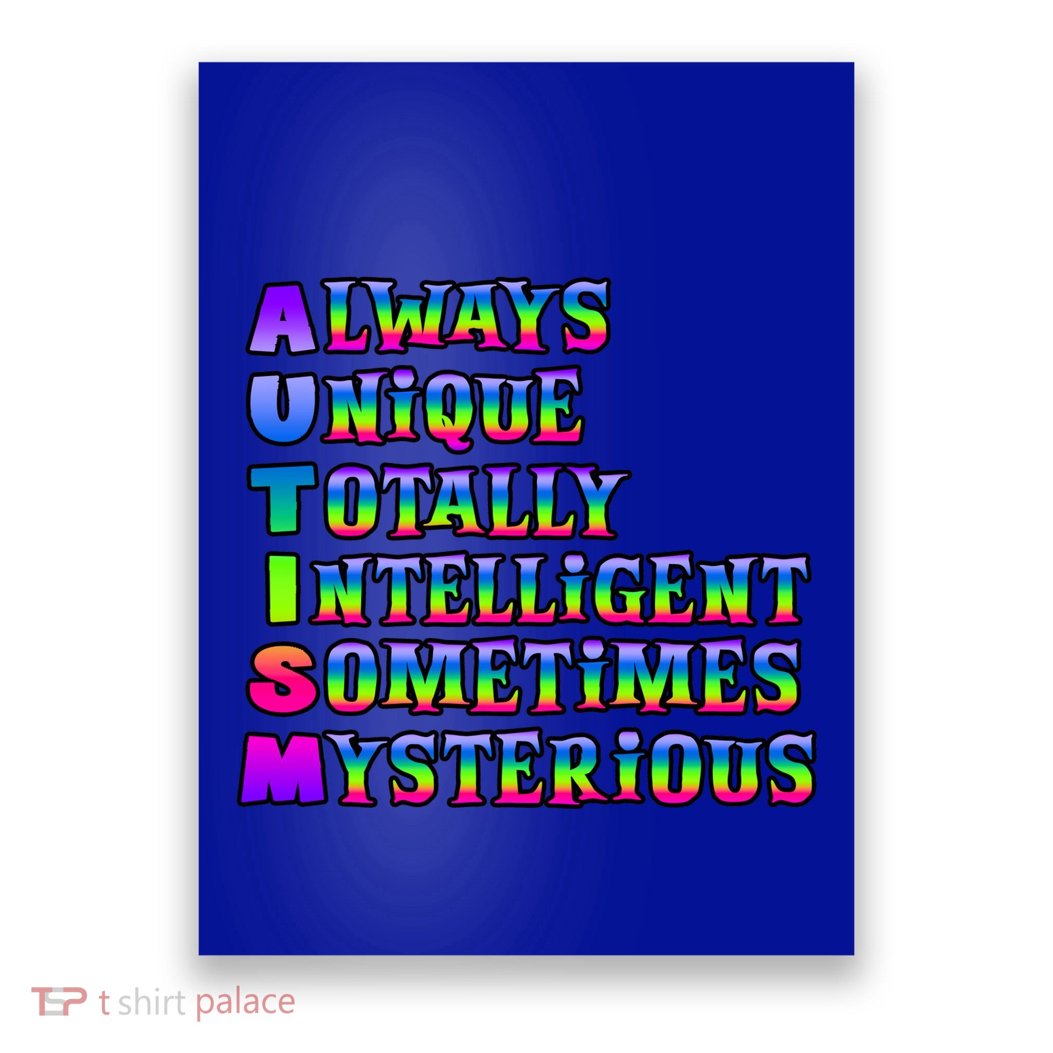 Always Unique Totally Intelligent Sometimes Mysterious Autism Awareness Poster