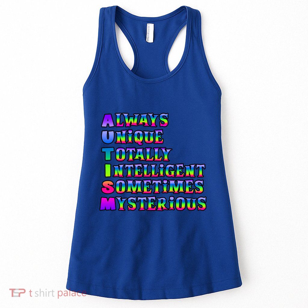 Always Unique Totally Intelligent Sometimes Mysterious Autism Awareness Womens Tank Top