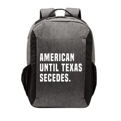 American Until Texas Secedes Funny Native Texan Vector Backpack