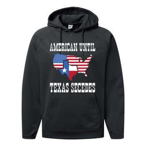 American Until Texas Secedes For Lone Star States Performance Fleece Hoodie