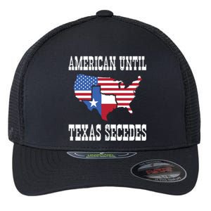 American Until Texas Secedes For Lone Star States Flexfit Unipanel Trucker Cap