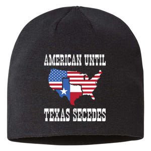 American Until Texas Secedes For Lone Star States Sustainable Beanie