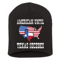 American Until Texas Secedes For Lone Star States Short Acrylic Beanie