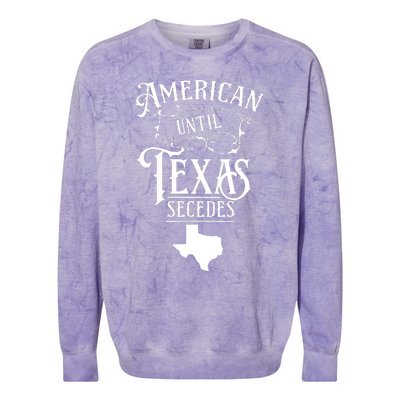 American Until Texas Secedes Sayings Texan State Pride Colorblast Crewneck Sweatshirt