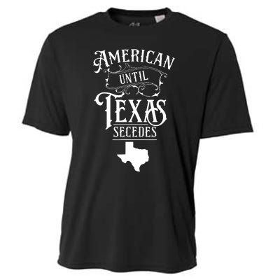 American Until Texas Secedes Sayings Texan State Pride Cooling Performance Crew T-Shirt