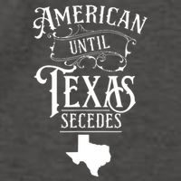 American Until Texas Secedes Sayings Texan State Pride Vector Backpack