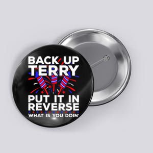 Ack Up Terry Put It In Reverse Funny July 4th Firework Meme Button