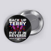 Ack Up Terry Put It In Reverse Funny July 4th Firework Meme Button