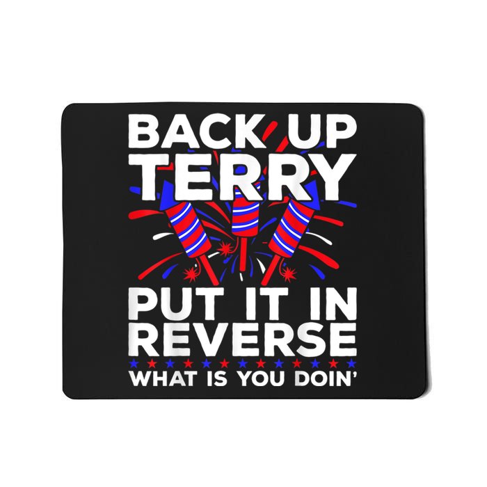 Ack Up Terry Put It In Reverse Funny July 4th Firework Meme Mousepad