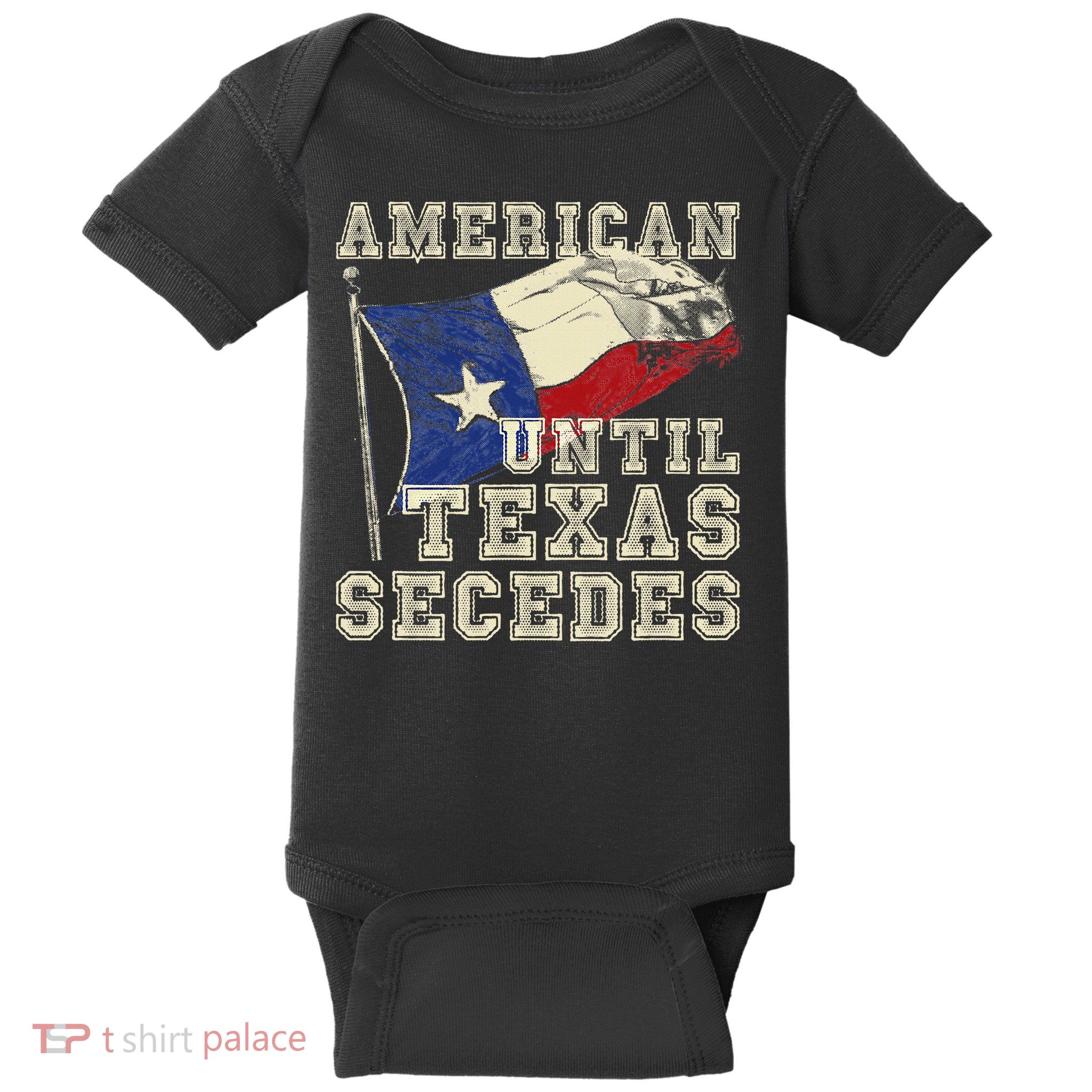 American Until Texas Secedes Texas Baby Bodysuit