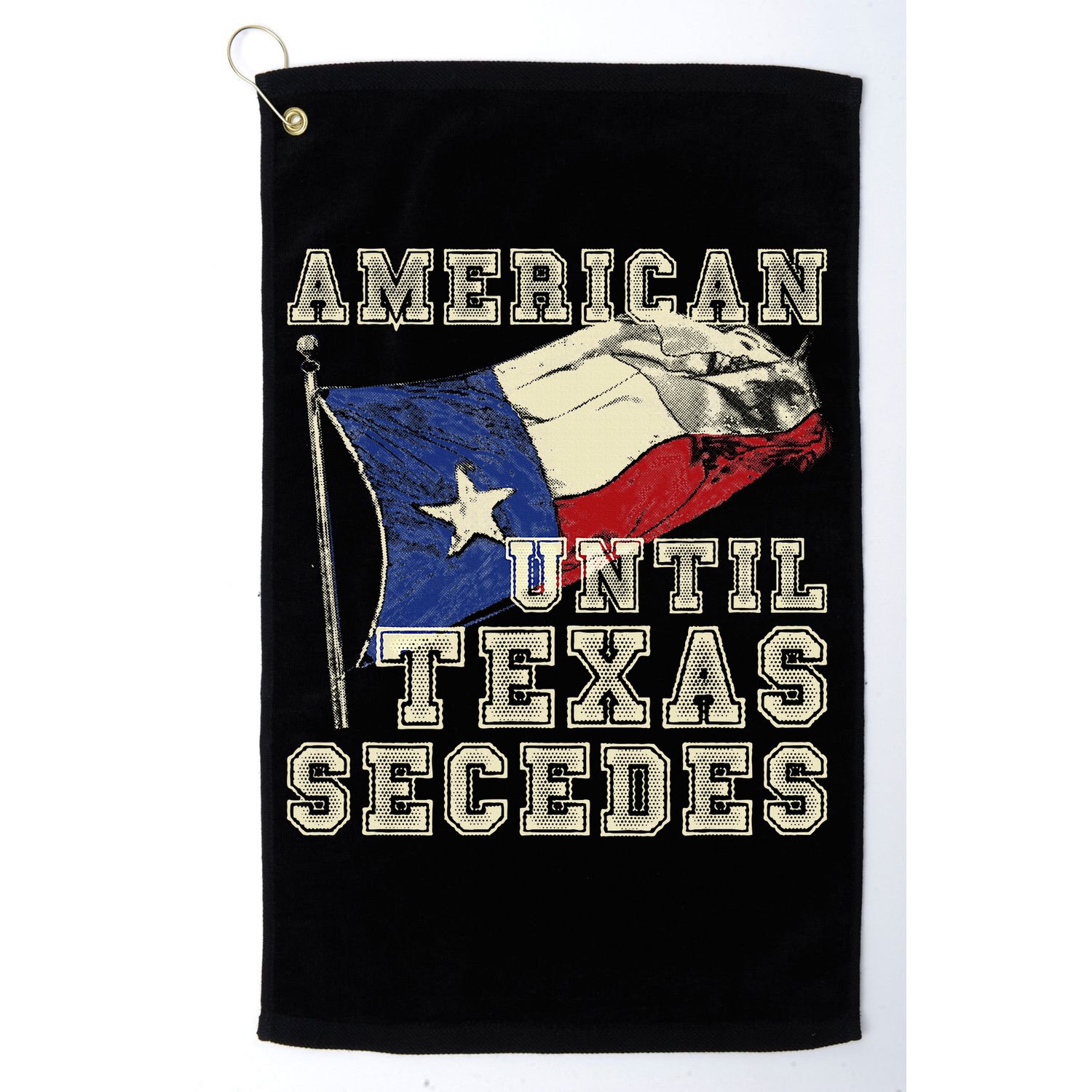 American Until Texas Secedes Texas Golf Towel