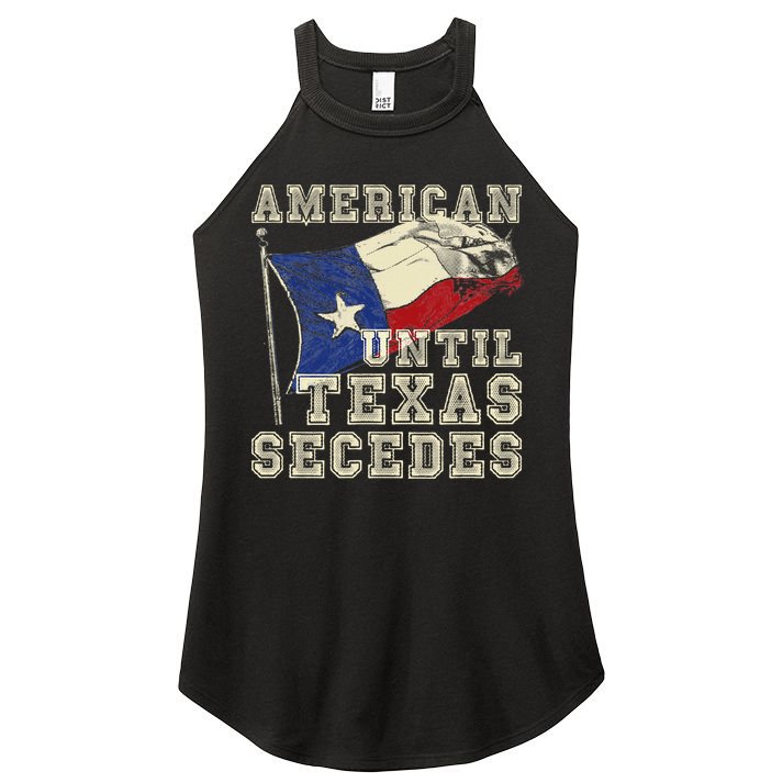 American Until Texas Secedes Texas Women's Perfect Tri Rocker Tank