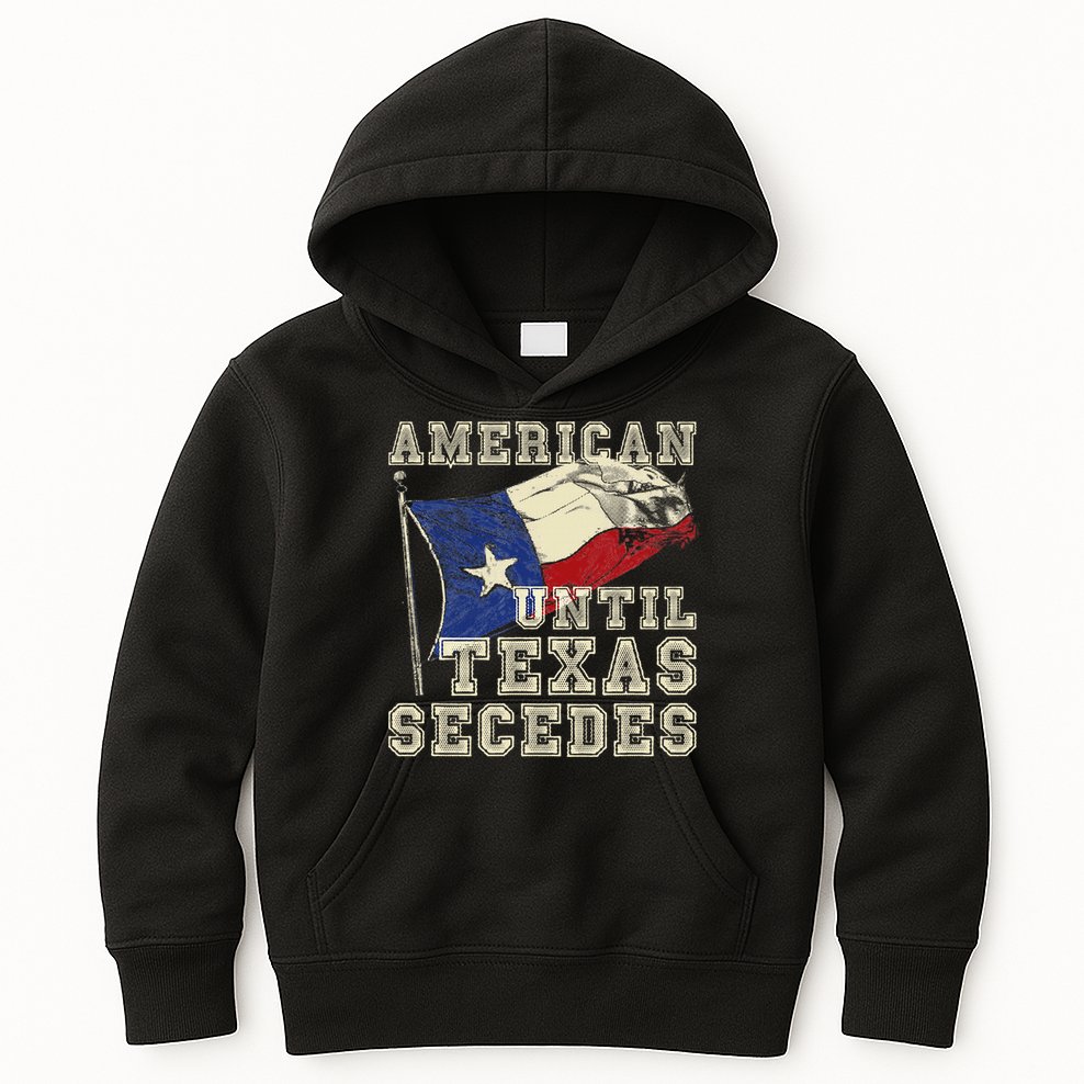 American Until Texas Secedes Texas Kids Hoodie