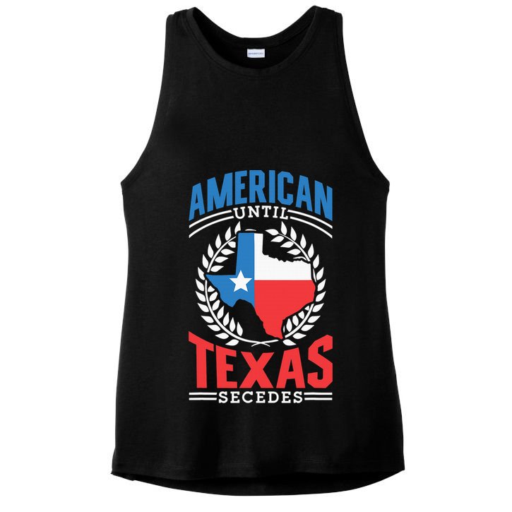 American Until Texas Secedes Sayings Patriotic Texan Pride Ladies PosiCharge Tri-Blend Wicking Tank