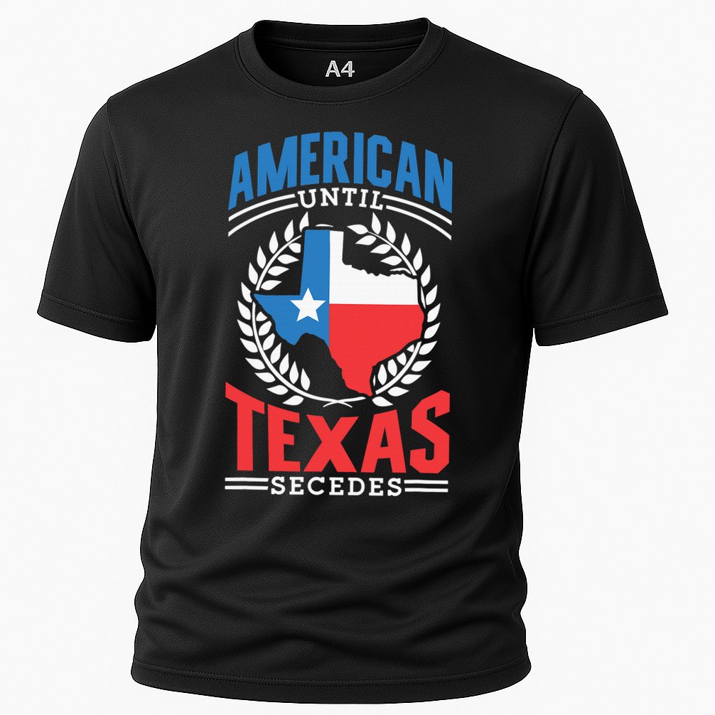 American Until Texas Secedes Sayings Patriotic Texan Pride Cooling Performance Crew T-Shirt