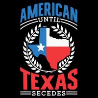 American Until Texas Secedes Sayings Patriotic Texan Pride Bucket Hat