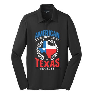 American Until Texas Secedes Sayings Patriotic Texan Pride Silk Touch Performance Long Sleeve Polo