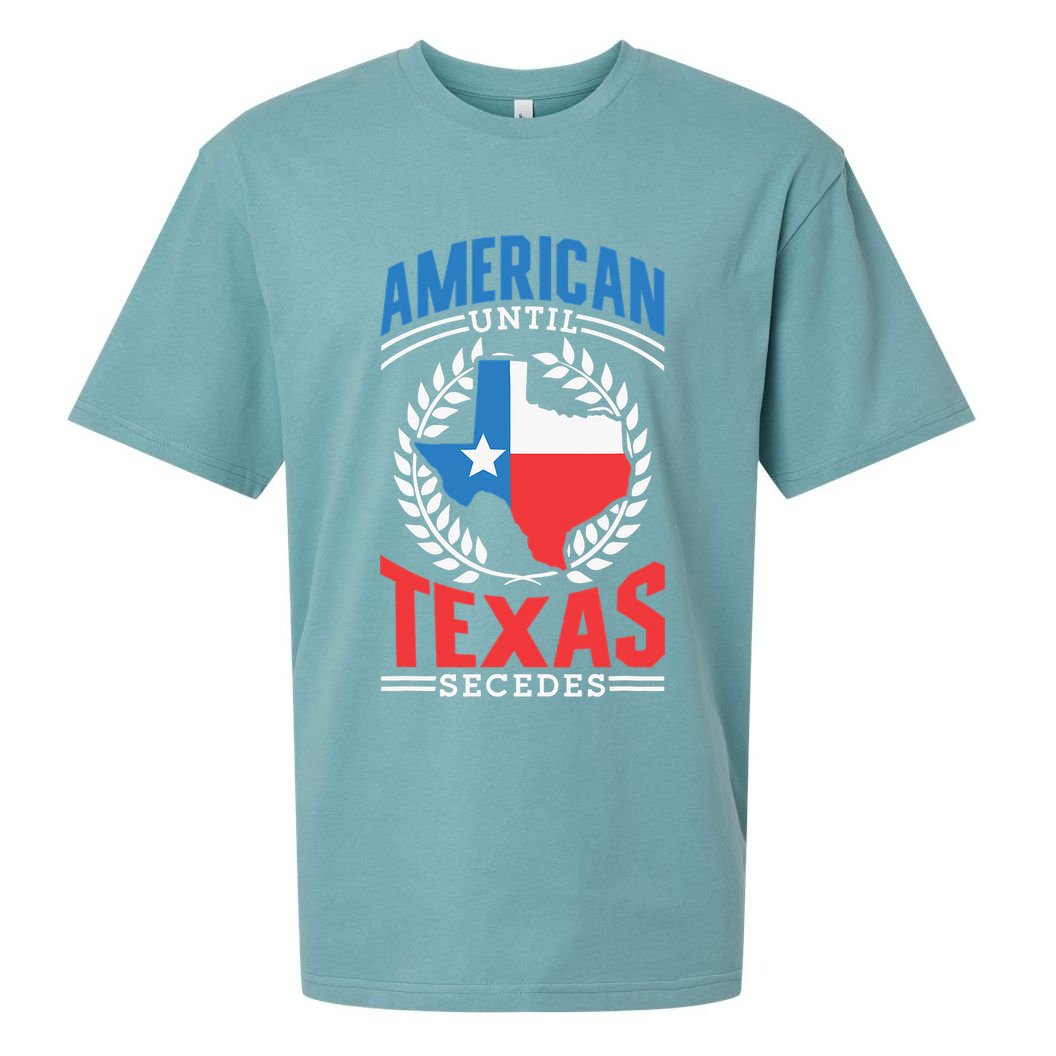 American Until Texas Secedes Sayings Patriotic Texan Pride Sueded Cloud Jersey T-Shirt