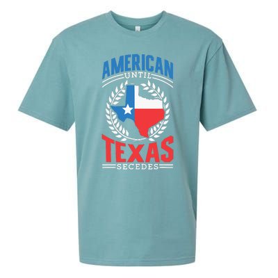 American Until Texas Secedes Sayings Patriotic Texan Pride Sueded Cloud Jersey T-Shirt