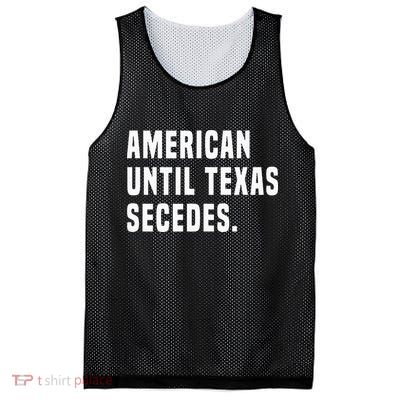 American Until Texas Secedes Funny Native Texan Mesh Reversible Basketball Jersey Tank